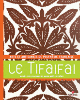Le Tifaifai. Arts et artisanats de Polynésie française