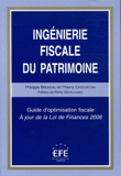Ingénierie fiscale du patrimoine. Guide d'optimisation fiscale A jour de la Loi de Finances 2006
10e édition