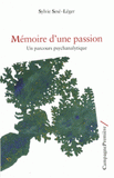 Mémoire d'une passion. Un parcours psychanalytique