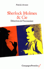 Sherlock Holmes & Cie. Détectives de l'inconscient