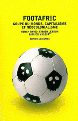 Footafric. Coupe du monde, capitalisme et néocolonialisme