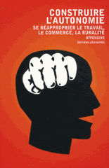 Construire l'autonomie. Se réapproprier le travail, le commerce, la ruralité
