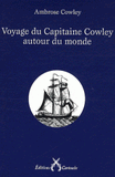 Voyage du Capitaine Cowley autour du monde