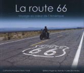 La route 66. voyage au coeur de l'Amérique