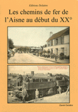 Les chemins de fer de l'Aisne au début du XX°