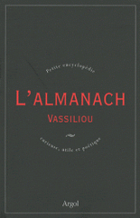 L'Almanach Vassiliou. Petite encyclopédie curieuse, utile et poétique
