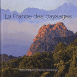 La France des paysages. Les plus beaux sites de France