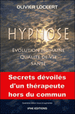 Hypnose. Evolution humaine, qualité de vie, santé
4e édition revue et augmentée