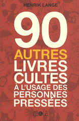 90 autres livres cultes à l'usage des personnes pressées