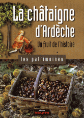 La châtaigne d'Ardèche. Un fruit de l'histoire