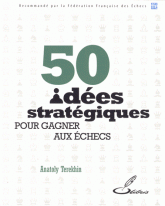 50 idées stratégiques pour gagner aux échecs