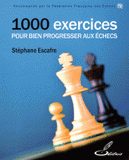 1000 exercices pour bien progresser aux échecs