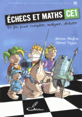 Echecs et maths CE1. Le jeu pour compter, analyser, déduire