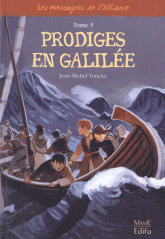 Les messagers de l'Alliance Tome 5
Prodiges en Galilée