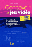 Concevoir un jeu vidéo. Les méthodes et les outils des professionnels expliqués à tous !
2e édition
