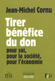 Tirer bénéfice du don. Pour soi, pour la société, pour l'économie