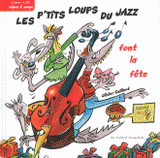 Les p'tits loups du jazz font la fête
avec 1 CD audio