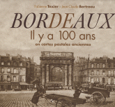 Bordeaux. Il y a 100 ans en cartes postales anciennes
