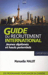Guide du recrutement international. Jeunes diplômés et hauts potentiels