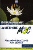 La Méthode M3C. Réussir un changement dynamique, stable et durable