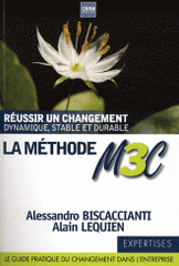 La Méthode M3C. Réussir un changement dynamique, stable et durable