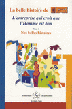 La belle histoire de Favi. L'entreprise qui croit que l'Homme est bon, Tome 1 : Nos belles histoires