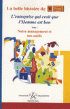 La belle histoire de Favi. L'entreprise qui croit que l'Homme est bon, Tome 2 : Notre management et nos outils