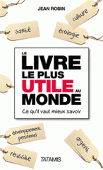 Le livre le plus utile au monde. Ce qu'il vaut mieux savoir