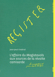 L'affaire du magistavols aux sources de la revolte camisarde. Mai 1702-août 1702