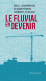 Le fluvial en devenir. Quelles transformations du monde du travail sur les rives de l'Escaut ?