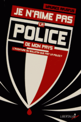 Je n'aime pas la police de mon pays. L'aventure du bulletin Que fait la police ? (1994-2012)