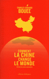 Comment la Chine change le monde