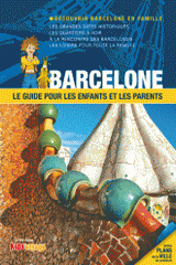 Barcelone. Le guide pour les enfants et les parents