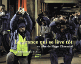 La France qui se lève tot. Carnet de tournage
avec 1 DVD