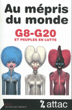 Au mépris du monde. G8-G20 et peuples en lutte