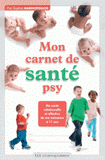 Mon carnet de santé psy. Ma santé relationnelle et affective de ma naissance à 11 ans