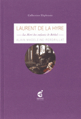 La Mort des enfants de Béthel. Une lecture de La Mort des enfants de Béthel, 1653, de Laurent de La Hyre, musée des beaux-arts, Arras