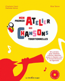 Mon premier atelier de chansons traditionnelles
avec 1 CD audio