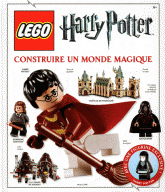 Lego Harry Potter. Construire un monde magique