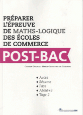 Préparer l'épreuve de maths-logique des écoles de commerce. Post-Bac