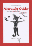 Alexandre Calder ou les mobiles célestes