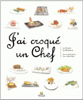 J'ai croqué un chef. 14 chefs, 14 maisons