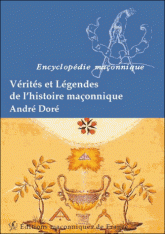 Vérités et légendes de l'histoire maçonnique
