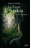 Le livre de Saskia Tome 2
L'Epreuve