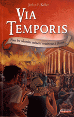 Via Temporis Tome 3
Tous les chemins mènent vraiment à Rome