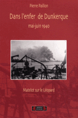 Dans l'enfer de Dunkerque, mai-juin 1940. Matelot sur le contre-torpilleur Léopard
