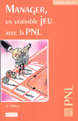 Manager, un véritable jeu avec la PNL. 2ème édition