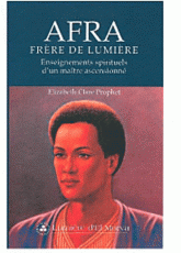 Afra frère de lumière. Enseignements spirituels d'un maître ascensionné