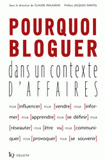 Pourquoi bloguer dans un contexte d'affaires