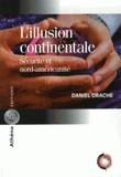 L'illusion continentale. Sécurité et nord-américanité